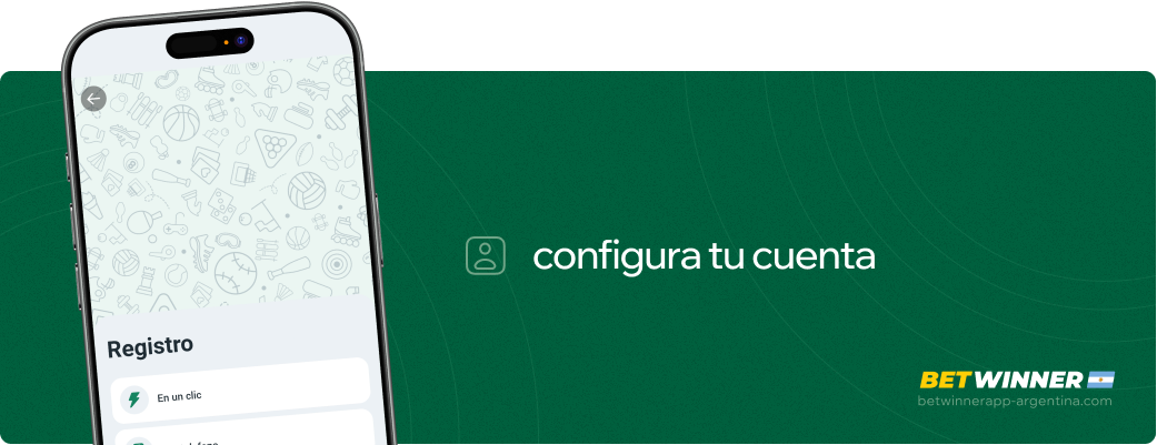 Configura tu cuenta Betwinner APP Argentina